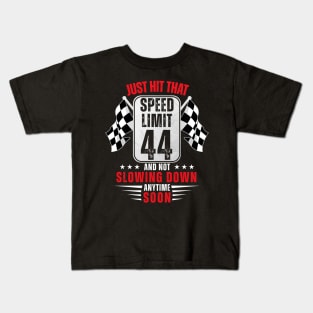 44th Birthday Speed Limit Sign 44 Years Old Funny Racing Kids T-Shirt